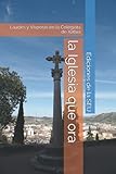 la Iglesia que ora: Laudes y Vísperas en la Colegiata de Xàtiva (Spanish Edition)