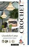Rustic Crochet Chandelier Lamp Pattern: Step-by-Step DIY Hanging Lamp Cover with Rope Stitch Natural Handmade Indoor and Outdoor Home Decor pattern