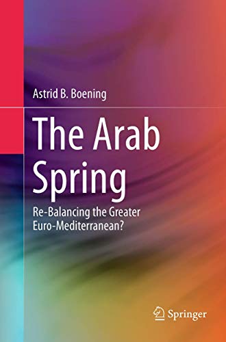 The Arab Spring: Re-Balancing the Greater Euro-Mediterranean?