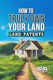 How to Truly Own Your Land: The Forgotten Secret of American Property Rights