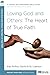 Loving God and Others: A 6-Week, No-Homework Bible Study (40-Minute Bible Studies)