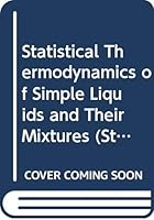 Statistical thermodynamics of simple liquids and their mixtures (Studies in physical and theoretical chemistry) 0444997849 Book Cover