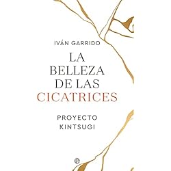 La belleza de las cicatrices: Proyecto Kintsugi (PSICOLOGIA Y SALUD)