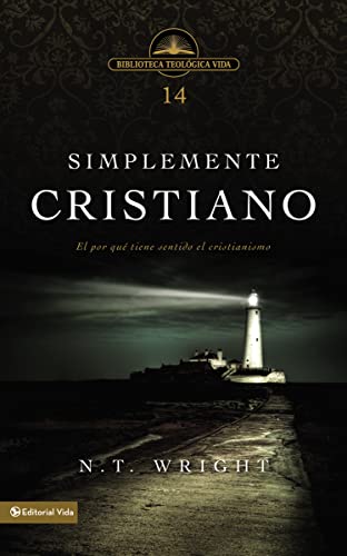 Simplemente cristiano: El por qué tiene sentido el cristianismo (Biblioteca Teologica Vida) (Spanish Edition)