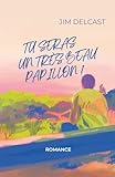  TU SERAS UN TRES BEAU PAPILLON !