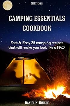 Paperback Camping Essentials Cookbook: Fast & Easy 25 camping recipes list that will make Book