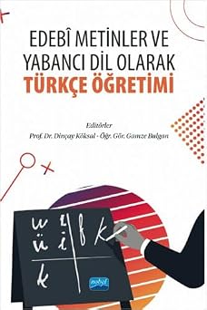 Edebi Metinler ve Yabanc  Dil Olarak T rk e  retimi
