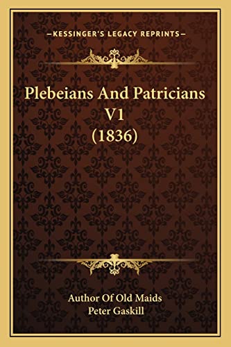 Plebeians And Patricians V1 (1836)