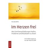 wirth sport grenchen  Im Herzen frei: Wie Familienaufstellungen helfen, Probleme und Blockaden zu lösen