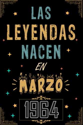 CUADERNO, LAS LEYENDAS NACEN EN MARZO 1964: Regalo de 59 cumpleaños para mujeres y hombres, ideas de 59 cumpleaños... un cumpleaños... divertido, ... regalo de 59 cumpleaños para él/ella.