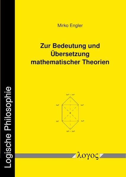 Zur Bedeutung und Übersetzung mathematischer Theorien (Logische Philosophie)