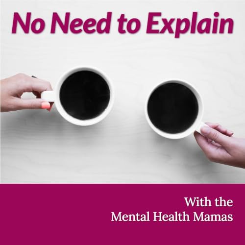 『No Need to Explain with the Mental Health Mamas』のカバーアート