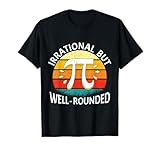 Irrational But Well-Rounded Pi Day Math Lover Men Women Kid T-Shirt