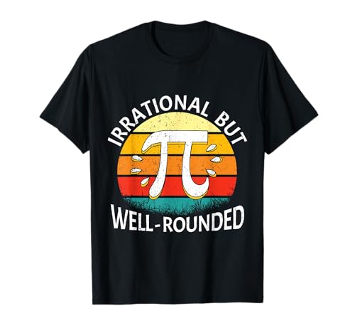 Irrational But Well-Rounded Pi Day Math Lover Men Women Kid T-Shirt