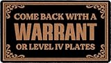 HEYAOBAIHUO Come Back with a Warrant or Level Iv Plates Doormat Funny Welcome Coir Door Mat Thick Dust Waterproof Mats Indoor Outdoor Mat with Non Slip Rubber Backing Easy to Clean 30x17 Inch