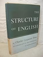 The structure of English;: An introduction to the construction of English sentences B0006AT1FO Book Cover