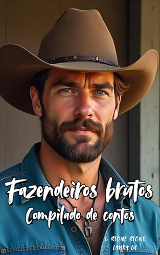 Fazendeiros brutos: Compilado de contos (Brutos com sentimentos Livro 10)