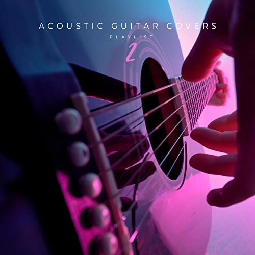 Play Acoustic Guitar Covers Playlist 2 by VARIOUS ARTISTS on Amazon Music