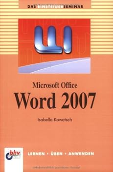 Paperback Das Einsteigerseminar Microsoft Office Word 2007: Lernen - Üben - Anwenden [German] Book