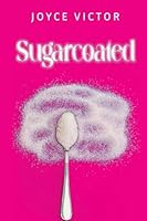 Sugarcoated 183671100X Book Cover
