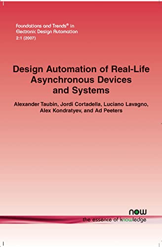 Design Automation of Real-Life Asynchronous Devices and Systems (Foundations and Trends(r) in Electronic Design Automation)