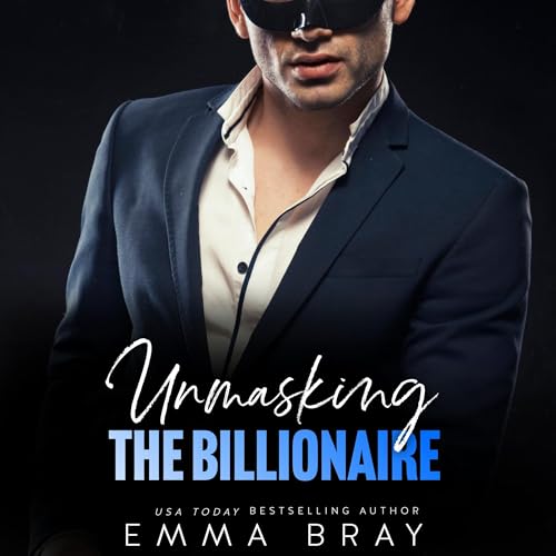 Unmasking the Billionaire by Emma Bray episode artwork