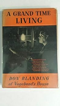 A Grand Time Living By Don Blanding of Vagabond's House
