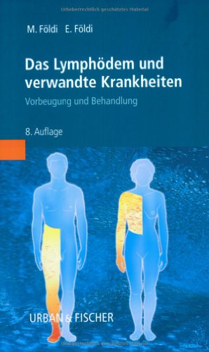 Das Lymphödem und verwandte Krankheiten: Vorbeugung und Behandlung