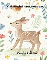 Gli amici del bosco (I colori di Bi) B0G34TGSH1 Book Cover