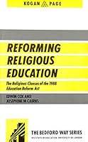 Reforming Religious Education: The Religious Clauses of the 1988 Education Reform Act 1850918988 Book Cover