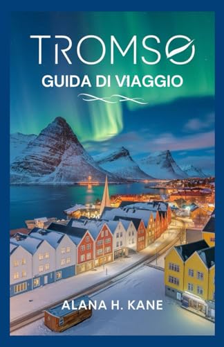  TROMSO GUIDA DI VIAGGIO