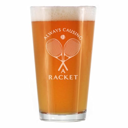Causing A Racket - Pint Glass for Beer - Funny Tennis Themed Decor and Gifts - 16 Oz Glasses
