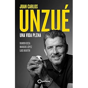 Juan Carlos Unzué – Una vida plena: Una vida plena (Deportes) Tapa blanda – 10 noviembre 2021