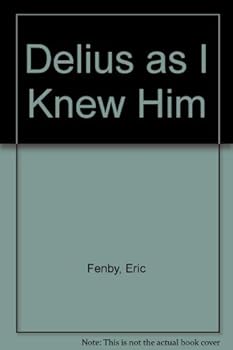 Paperback Delius As I Knew Him Book