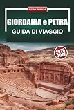 GIORDANIA e PETRA GUIDA DI VIAGGIO 2026-2027: Wadi Rum, Mar Morto, Amman e Aqaba con sentieri escursionistici, accampamenti beduini e itinerar