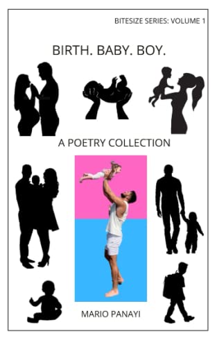 Birth. Baby. Boy: A Poetry Collection (Bitesize Series)