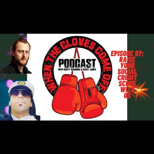 Episode 97 - Raise Your Social Credit Score With Us
