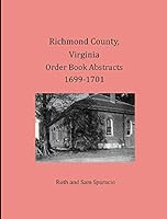 Richmond County, Virginia Order Book Abstracts 1699 - 1701 1680341618 Book Cover