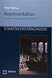 Repräsentation: Eine Schlüsselkategorie der Demokratie (Staatsverständnisse, Band 129)