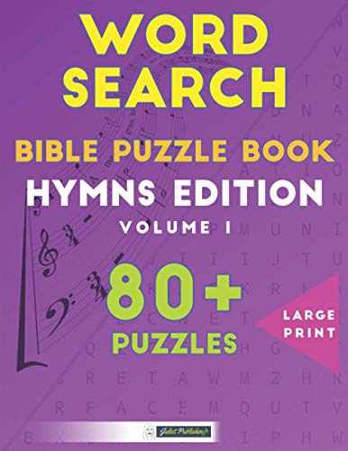 Word Search Bible Puzzle Book: Hymns Edition Volume 1: 80+ Large Print Puzzles For Adults And Kids (Word Searches Based On Popular Hymns)