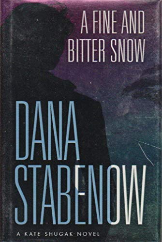 A Fine and Bitter Snow: A Kate Shugak Novel (Kate Shugak Mysteries)
