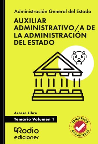 Auxiliar Administrativo/a de la Administración del Estado. Temario. Volumen 1. Acceso Libre (OPOSICIONES) Auxiliar Administrativo/a de la Administración del Estado. Temario. Volumen 1. Acceso Libre (OPOSICIONES)
