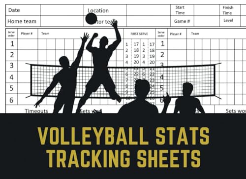 Volleyball Stats Tracking Sheets: Coaching Notebook with Blank Stat Pages to Log and Track Teams Performance and Players Score and Game Stats