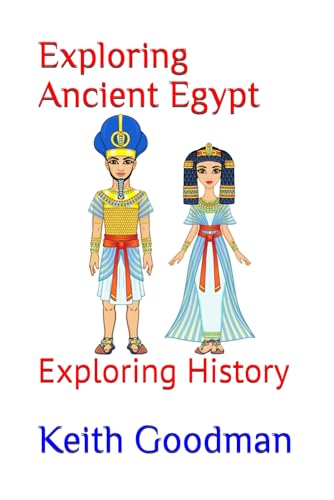 Exploring Ancient Egypt: Exploring History