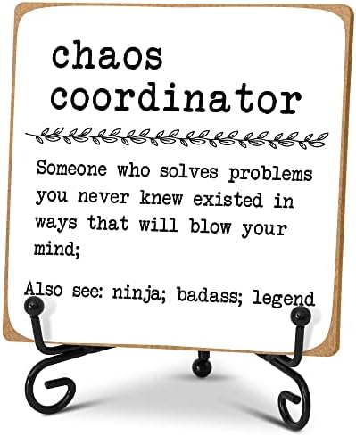 Chaos Coordinator Home Office Desk Decor Wood Plaque with Stand, Unique Gift Idea for Boss Women, Best Mom, Coworker, Teacher, School Counselor Therapy Office Decor -A13