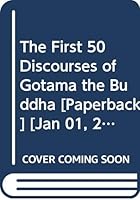 The First 50 Discourses of Gotama the Buddha 8181500466 Book Cover