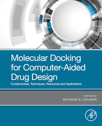 Molecular Docking for Computer-Aided Drug Design: Fundamentals, Techniques, Resources and Applications