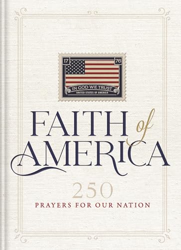 Faith of America: 250 Prayers for our Nation (Celebrating 250
