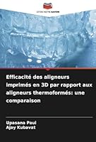 Efficacité des aligneurs imprimés en 3D par rapport aux aligneurs thermoformés: une comparaison (French Edition) 6208747937 Book Cover