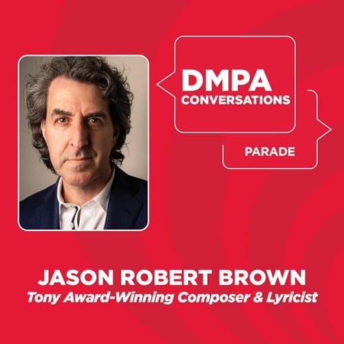 Jason Robert Brown, Composer and Lyricist of Parade